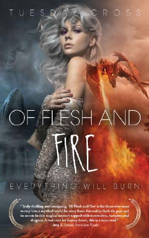 [Everything Will Burn 01] • Of Flesh and Fire